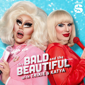 The Bald and the Beautiful with Trixie and Katya podcast cover