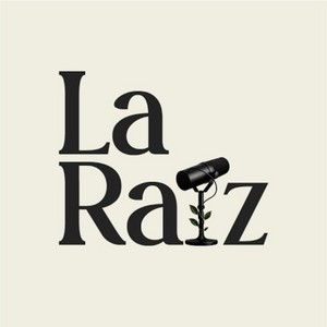 LA RAÍZ podcast cover