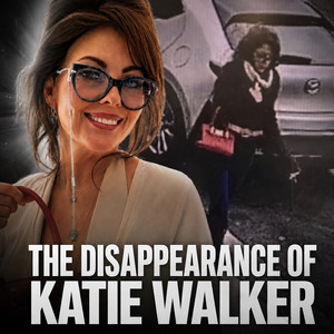 The disappearance of Katie Walker podcast cover