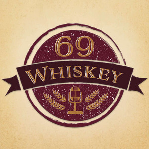 69 Whiskey | Podcast on Spotify
