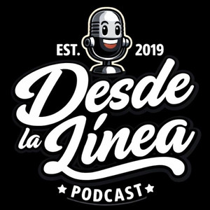 Desde La Línea Podcast