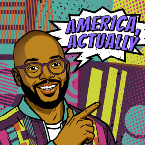 America, Actually with Astead Herndon