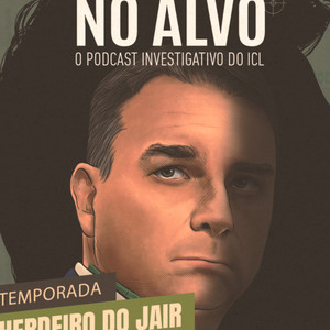 No Alvo - O Podcast Investigativo do ICL podcast cover