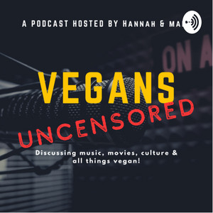 Vegans Uncensored | Podcast on Spotify