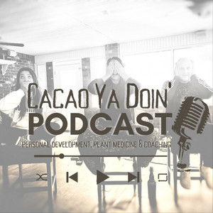 2.12 What is a Master Plant Dieta?? - Cacao Ya Doin! | Podcast on Spotify