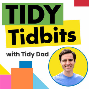 Tidy Tidbits with Tyler Moore | Tidy Up Your Life with Home Organization & Daily Routines
