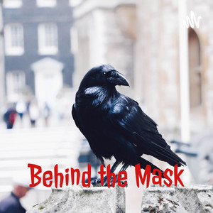 Behind the Mask | Podcast on Spotify