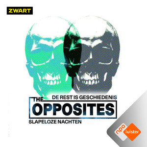 The Opposites: De Rest Is Geschiedenis podcast cover