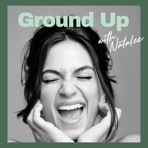 Ground Up with Natalee | Podcast on Spotify