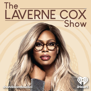 The Laverne Cox Show | Podcast on Spotify
