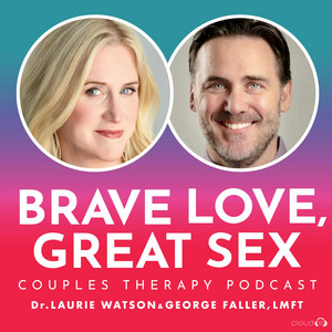 Brave Love Great Sex – Couples Therapy Podcast