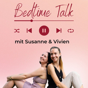 Bedtime Talk: Der Podcast über Liebe, Lust und Partnerschaft ...