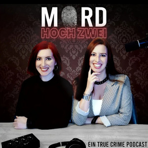 MORD HOCH ZWEI - Ein True Crime Podcast podcast cover