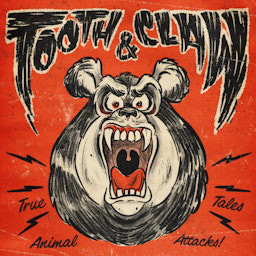 Tooth & Claw: True Stories of Animal Attacks podcast cover