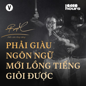 3 bài học sau 10.000 giờ làm diễn viên lồng tiếng - Đạt Phi | 10.000 hours EP3