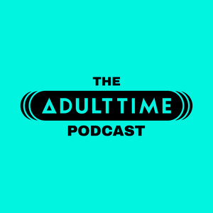 The ADULT TIME Podcast | Podcast on Spotify
