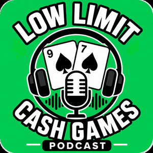 Low Limit Cash Games Poker Podcast