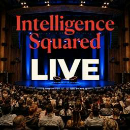 Introducing: Intelligence Squared Live