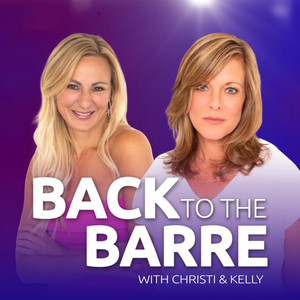 Back to the Barre with Christi & Kelly