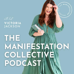 The Manifestation Collective Podcast | Podcast on Spotify