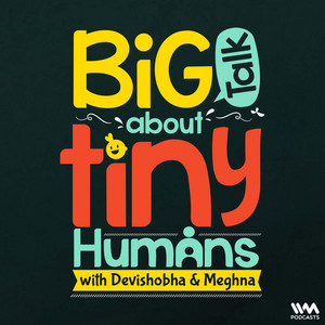 Big Talk About Tiny Humans - A Parenting Podcast | Podcast on Spotify