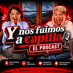 Y nos fuimos a capilla - Podcast podcast cover