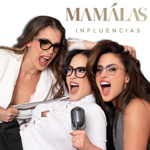 Mamálas influencias podcast cover
