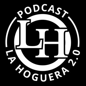 La Hoguera 2.0 podcast cover