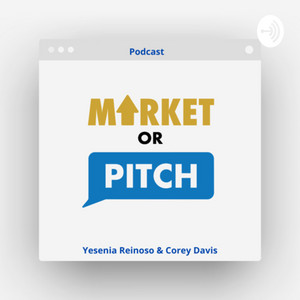Market or Pitch | Podcast on Spotify