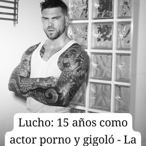 Lucho: 15 años como actor porno y gigoló — La verdad sin filtros ...