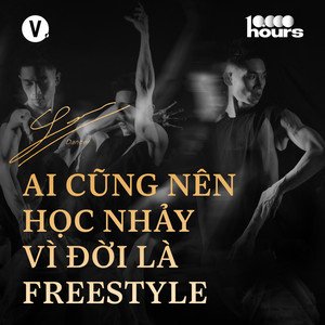3 bài học sau 10.000 giờ làm dancer - Sơn Lâm | 10.000 hours EP5