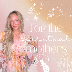 For the Spiritual Mothers | Podcast on Spotify
