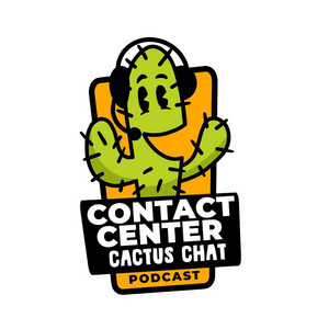 Contact Center Cactus Chat | Podcast on Spotify