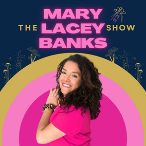 The Mary Lacey Banks Show | Podcast on Spotify