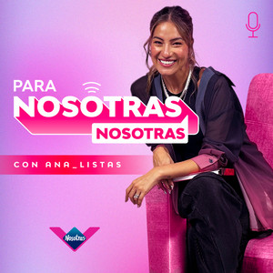 Para nosotras, Nosotras  podcast cover