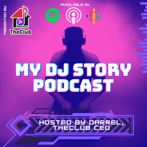 My DJ Story Podcast Presented by TheClub | Podcast on Spotify