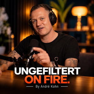 Ungefiltert on Fire Podcast podcast cover