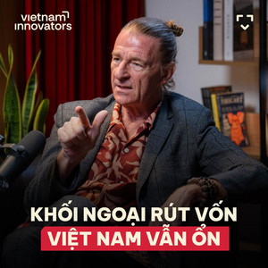 Khối ngoại rút vốn nhưng thị trường Việt Nam vẫn vững | Dominic Scriven - Founder & Chairman, Dragon Capital Vietnam (DCVFM) | EP 121