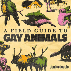 A Field Guide to Gay Animals | Podcast on Spotify