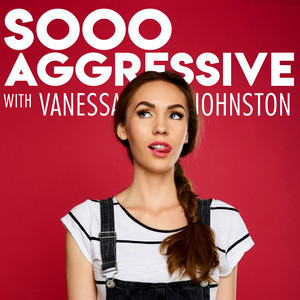 Foosball, Disneyland and Sex Toys with Kelsey Cook - Sooo Aggressive with  Vanessa Johnston