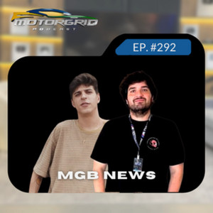 Motorgrid Podcast - MGB News - Ep. 292