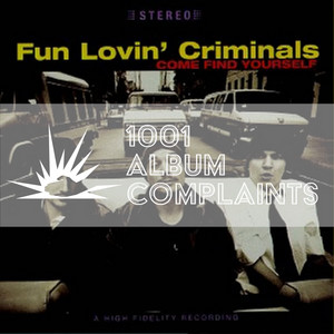 The Story Behind: Fun Lovin' Criminals - Come Find Yourself, Ep