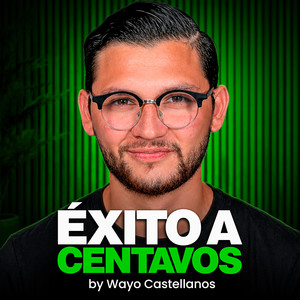 Éxito a Centavos podcast cover