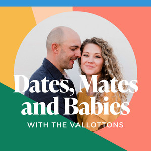 Dates, Mates and Babies with the Vallottons | Podcast on Spotify