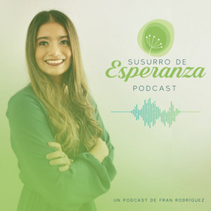 Podcast Susurro de Esperanza ® | Podcast on Spotify