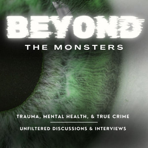Beyond the Monsters | Podcast on Spotify