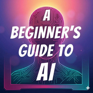 A Beginner's Guide to AI