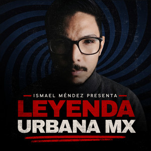 Leyenda Urbana MX podcast cover