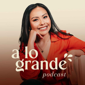 A lo Grande Podcast (con Marian Gamboa) podcast cover