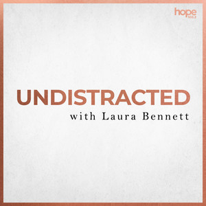 UNDISTRACTED with Laura Bennett | Podcast on Spotify